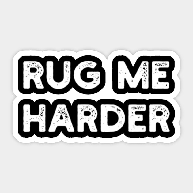 rug me harder Sticker by style flourish